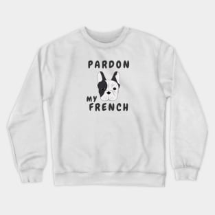 Pardon My French Crewneck Sweatshirt